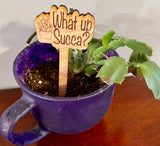 Flower/plant stakes. Funny plant sayings.