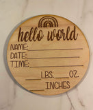 Hello World- Round Birth Stats- Natural finish.