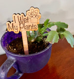 Flower/plant stakes. Funny plant sayings.