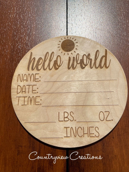 Hello World- Round Birth Stats- Natural finish.