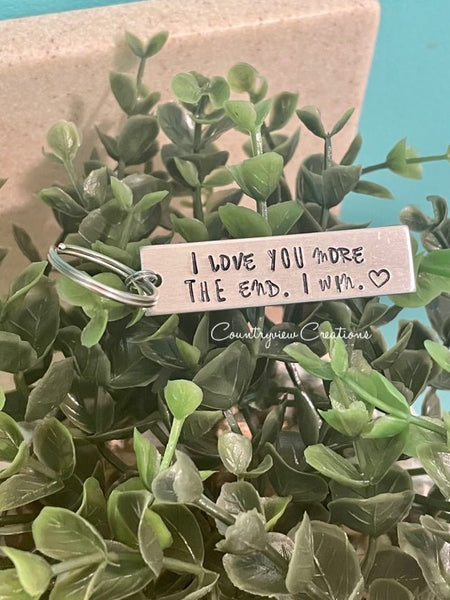 I Love You More The End. I Win. Keychain